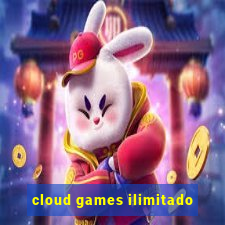 cloud games ilimitado